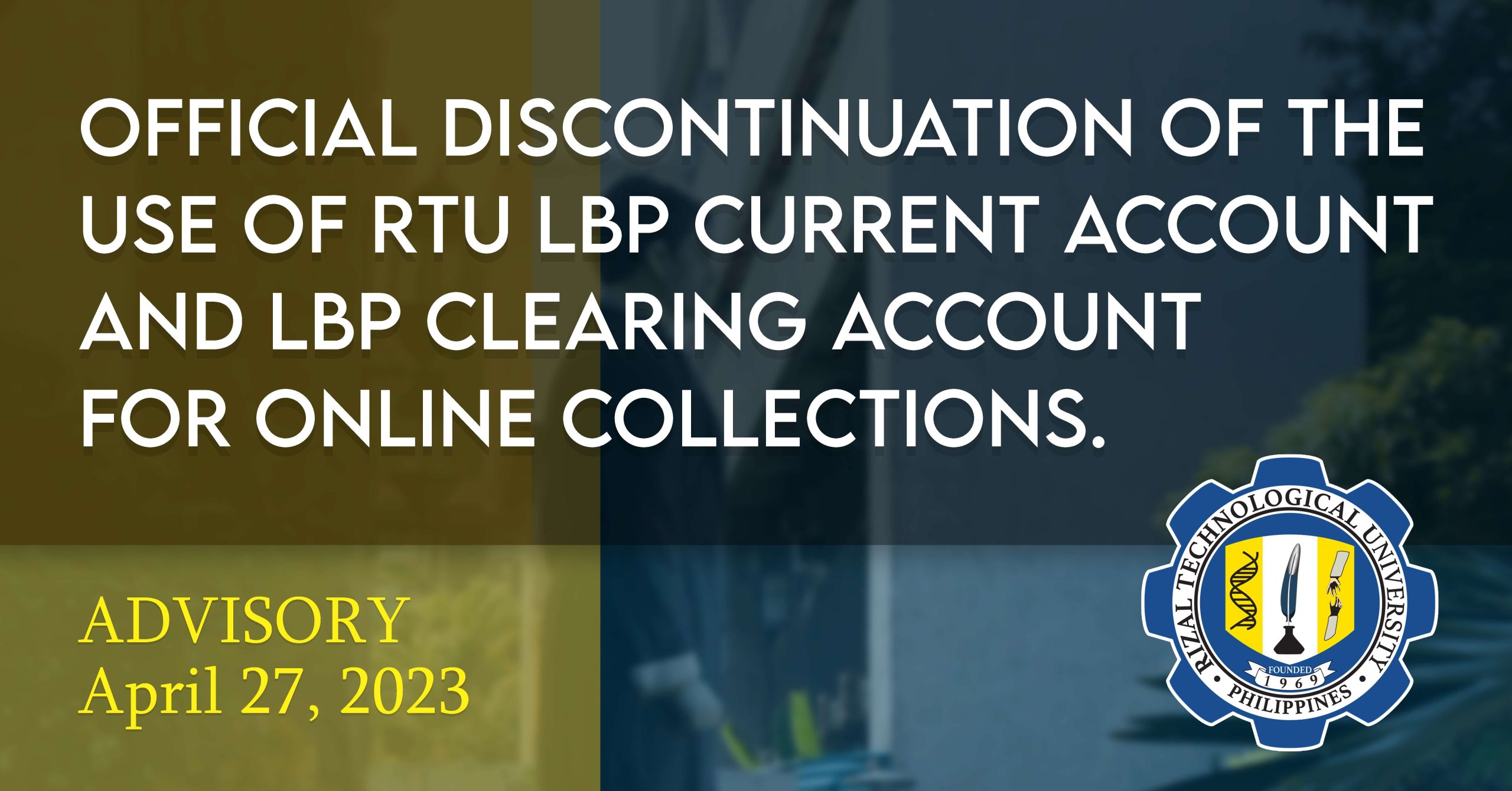 Read more about the article OFFICIAL DISCONTINUATION OF THE USE OF RTU LBP CURRENT ACCOUNT AND LBP CLEARING ACCOUNT FOR ONLINE COLLECTIONS.