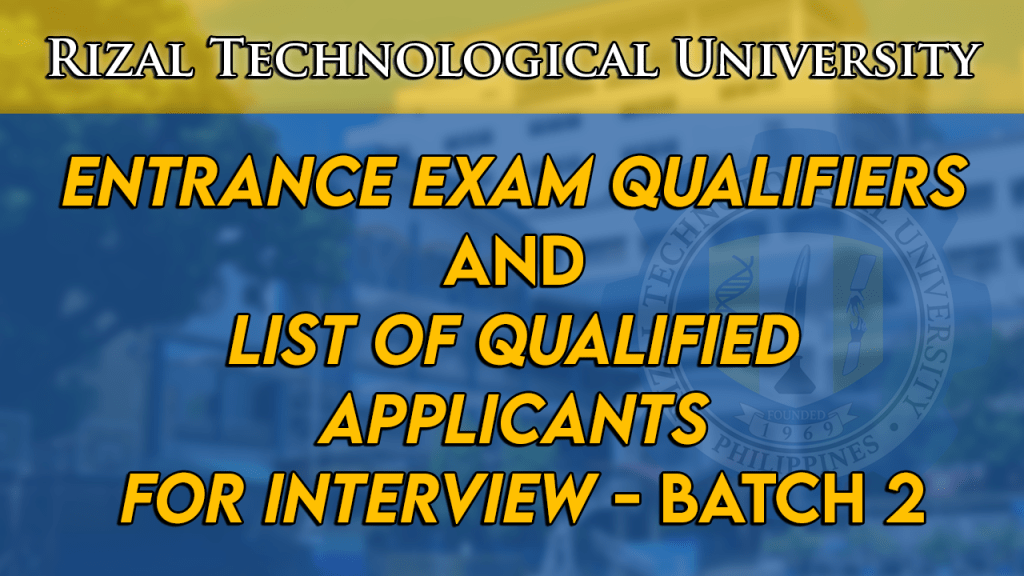 Entrance Exam Qualifiers and List of Qualified Applicants for Interview – Batch 2
